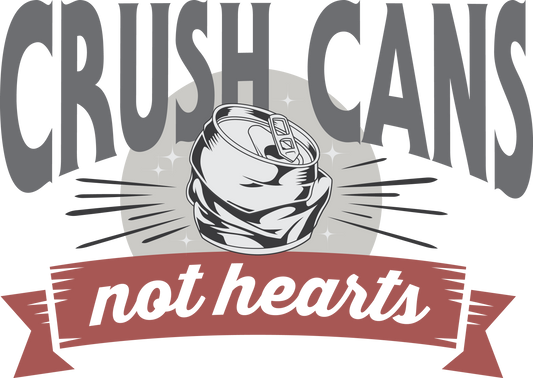 *Limited*Crush Cans Not Heart T-Shirt