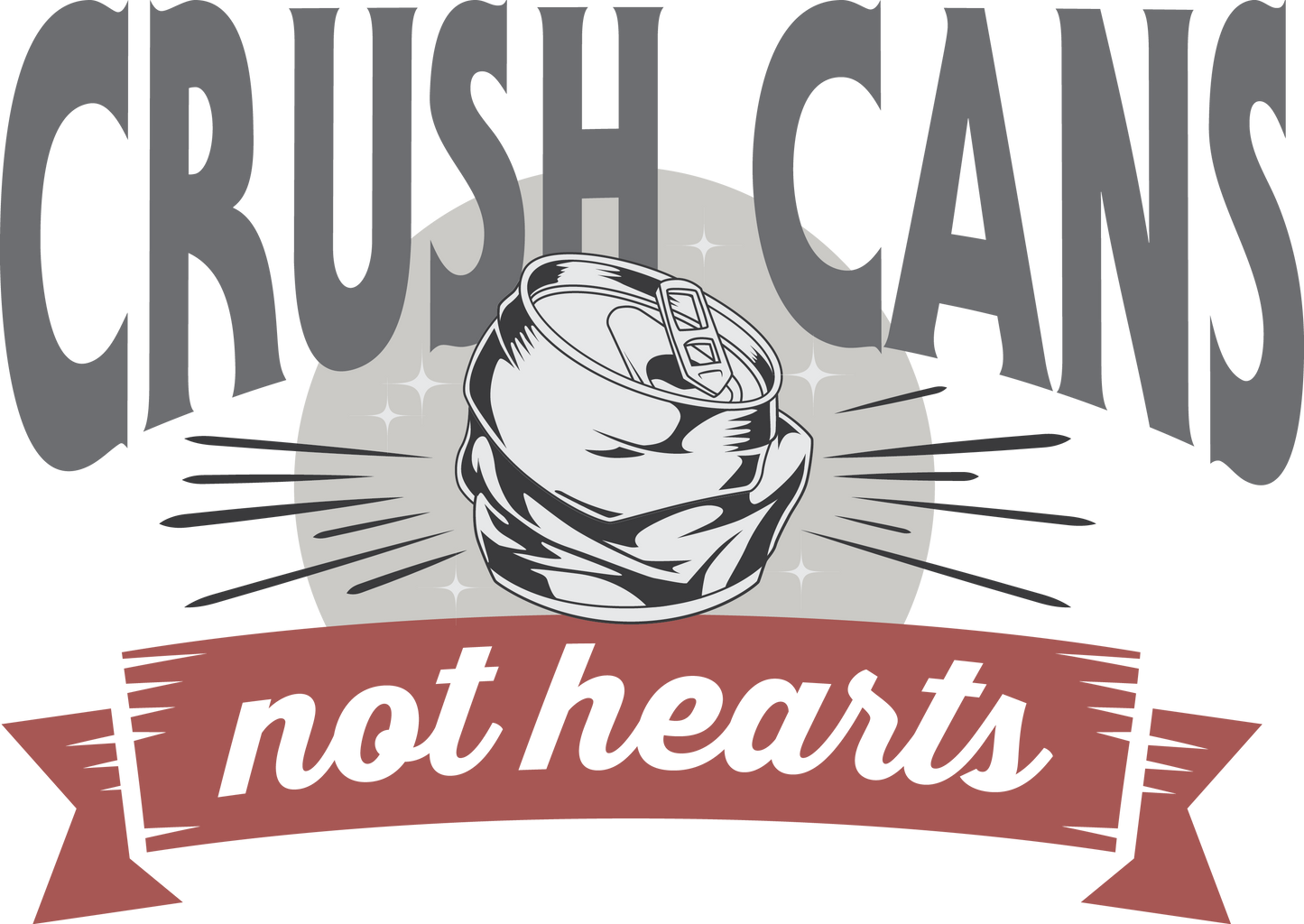 *Limited*Crush Cans Not Heart T-Shirt